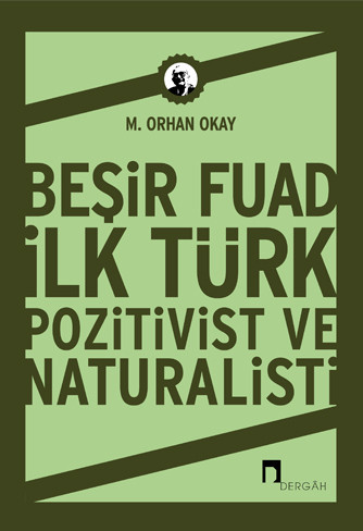 Beşir Fuad: İlk Türk Pozitivist ve Natüralisti